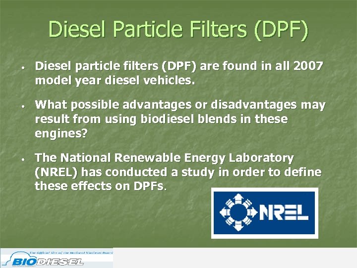 Diesel Particle Filters (DPF) • Diesel particle filters (DPF) are found in all 2007