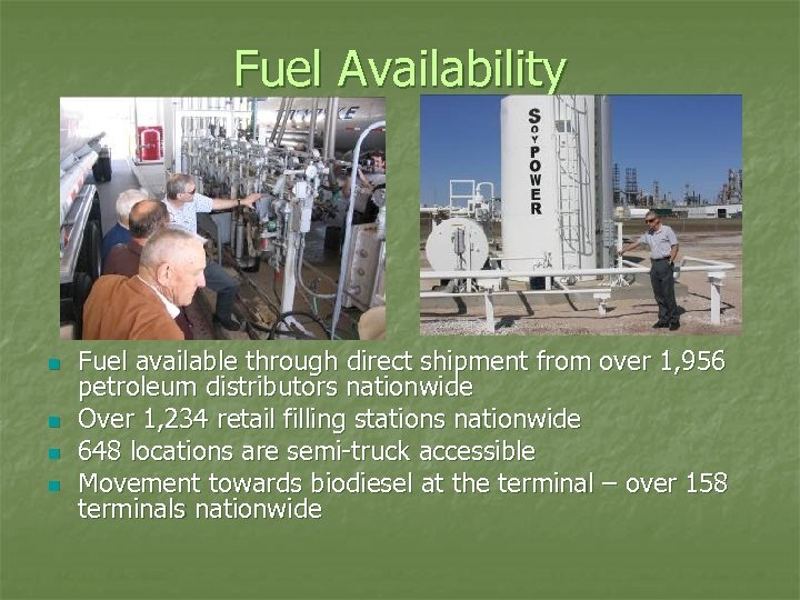 Fuel Availability n n Fuel available through direct shipment from over 1, 956 petroleum