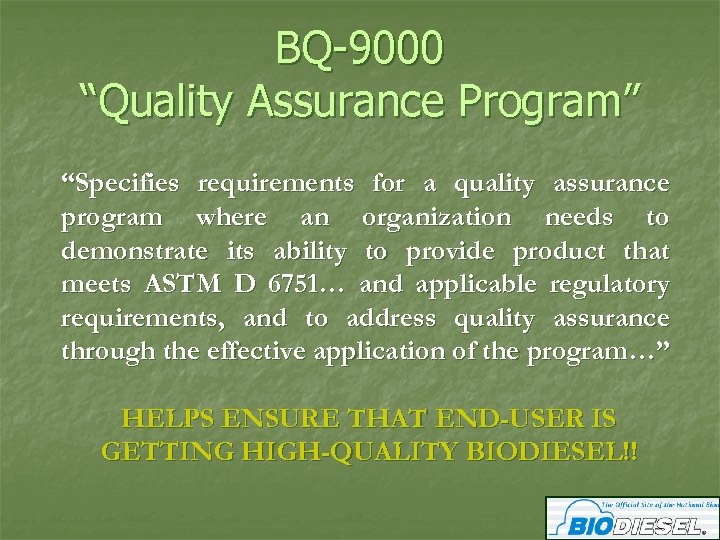 BQ-9000 “Quality Assurance Program” “Specifies requirements for a quality assurance program where an organization