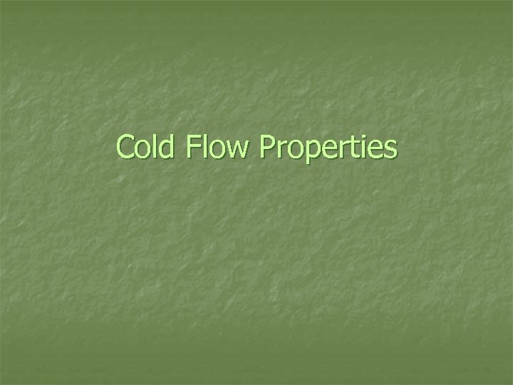 Cold Flow Properties 