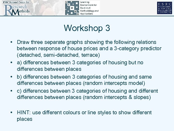Workshop 3 • Draw three separate graphs showing the following relations between response of