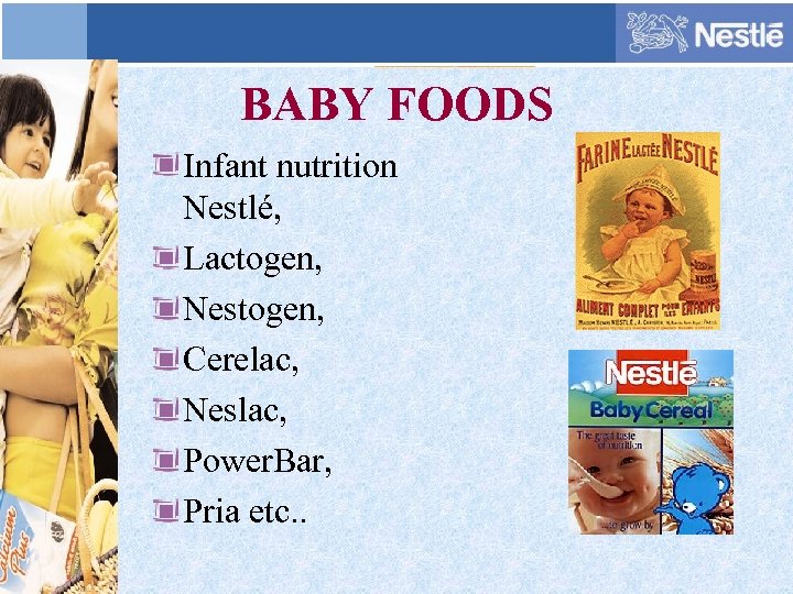 BABY FOODS Infant nutrition Nestlé, Lactogen, Nestogen, Cerelac, Neslac, Power. Bar, Pria etc. .