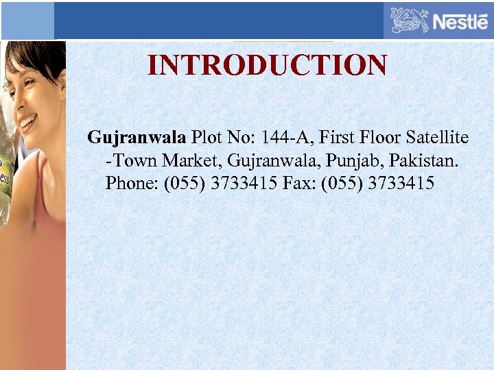 INTRODUCTION Gujranwala Plot No: 144 -A, First Floor Satellite -Town Market, Gujranwala, Punjab, Pakistan.