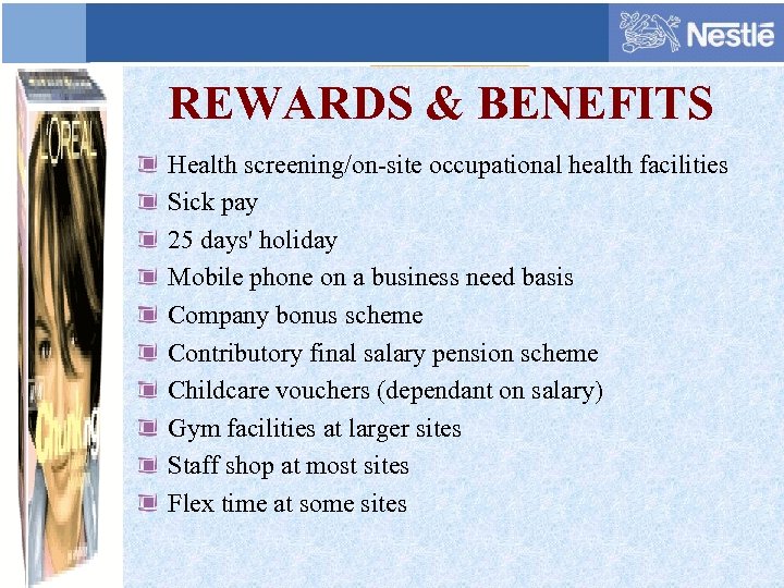 REWARDS & BENEFITS Health screening/on-site occupational health facilities Sick pay 25 days' holiday Mobile