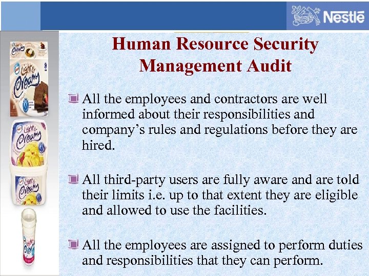 Human Resource Security Management Audit All the employees and contractors are well informed about