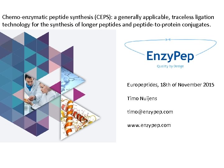 Chemo-enzymatic peptide synthesis (CEPS): a generally applicable, traceless ligation technology for the synthesis of