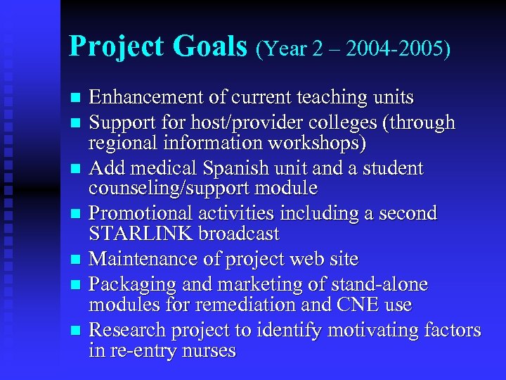 Project Goals (Year 2 – 2004 -2005) Enhancement of current teaching units n Support
