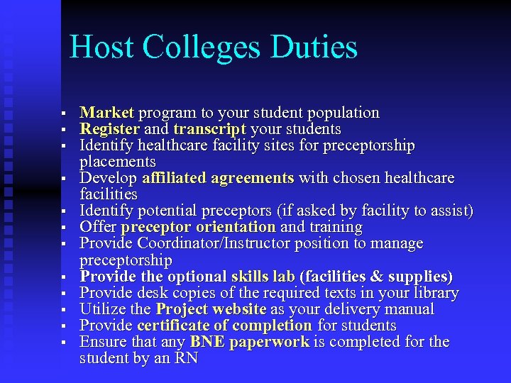 Host Colleges Duties § § § Market program to your student population Register and