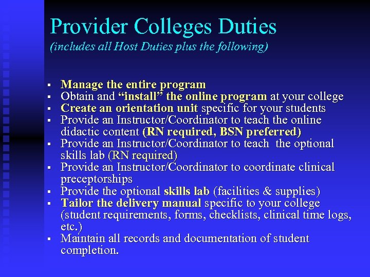 Provider Colleges Duties (includes all Host Duties plus the following) § § § §