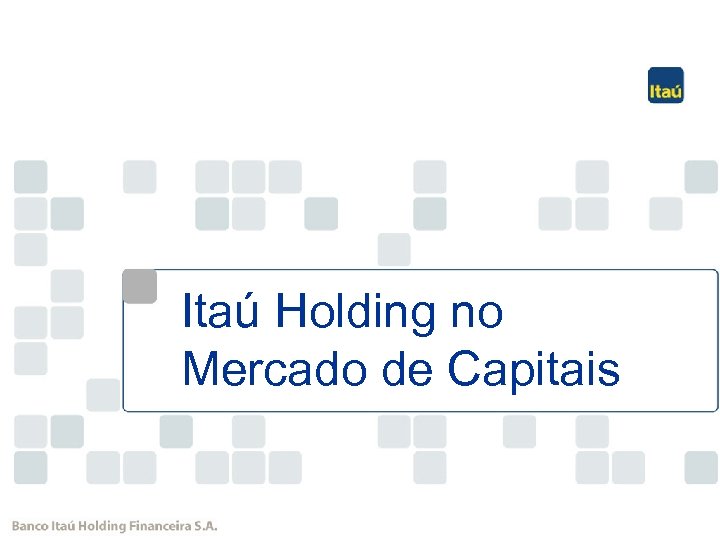 Itaú Holding no Mercado de Capitais 