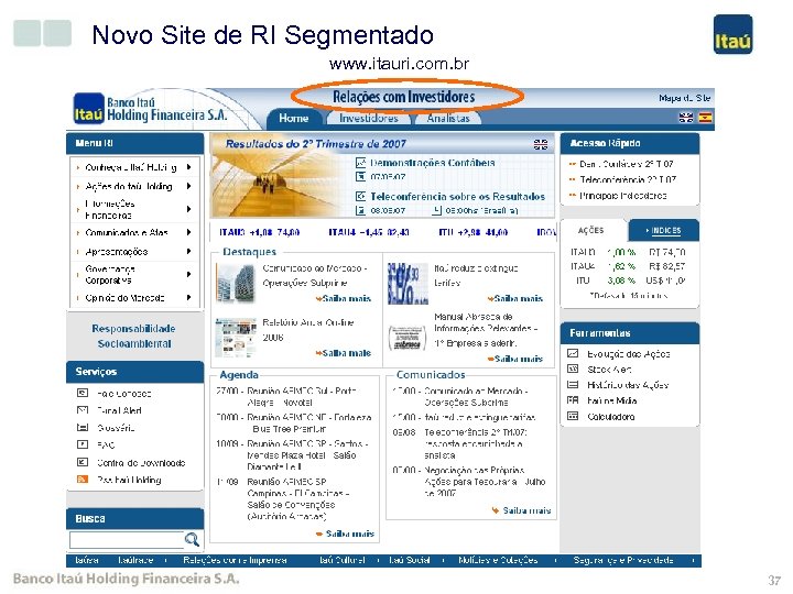 Novo Site de RI Segmentado www. itauri. com. br 37 