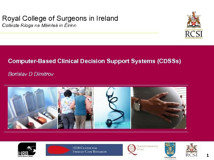 Royal College of Surgeons in Ireland Coláiste Ríoga na Máinleá in Éirinn Computer-Based Clinical