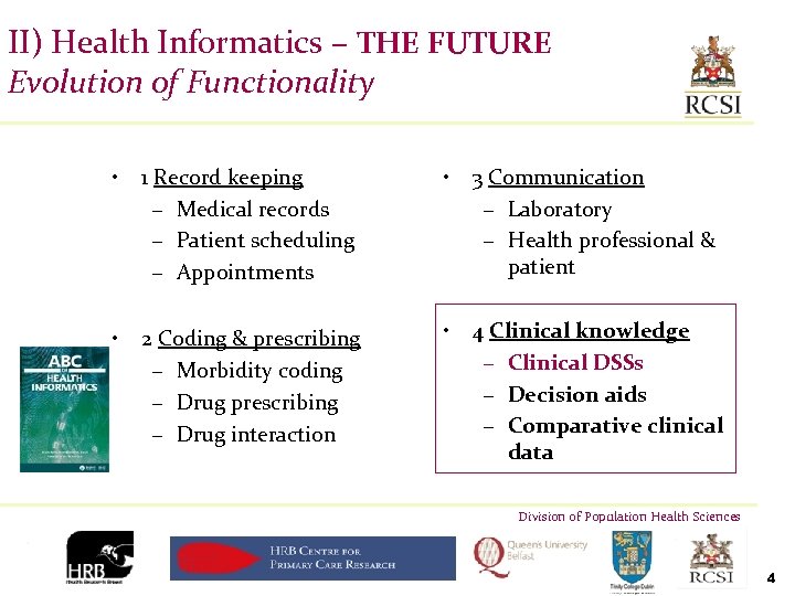II) Health Informatics – THE FUTURE Evolution of Functionality • 1 Record keeping –