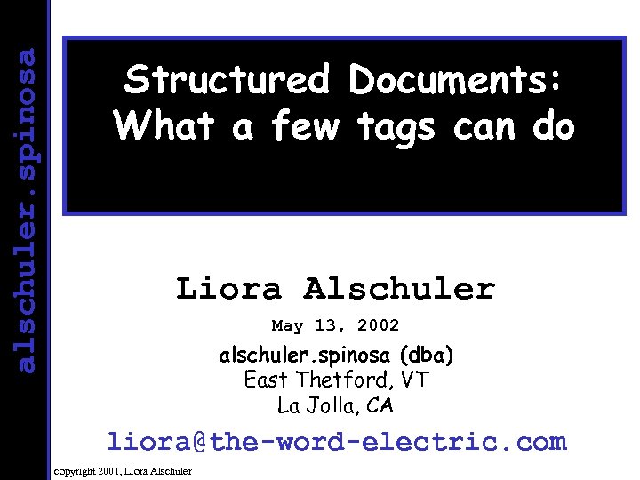 alschuler. spinosa Structured Documents: HL 7’s CDA & the EHR TEPR What a few