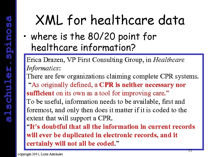 alschuler. spinosa XML for healthcare data • where is the 80/20 point for healthcare