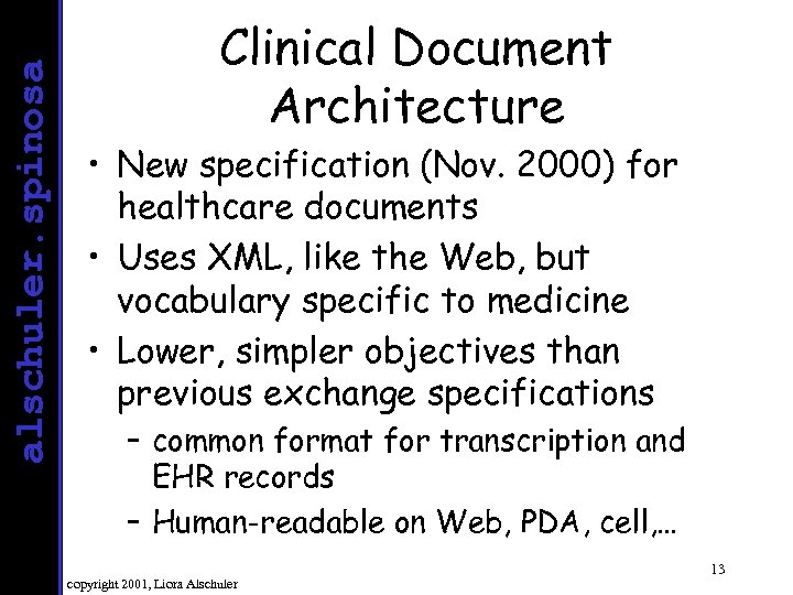 alschuler. spinosa Clinical Document Architecture • New specification (Nov. 2000) for healthcare documents •