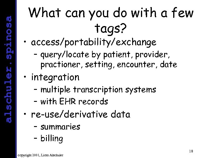 alschuler. spinosa What can you do with a few tags? • access/portability/exchange – query/locate