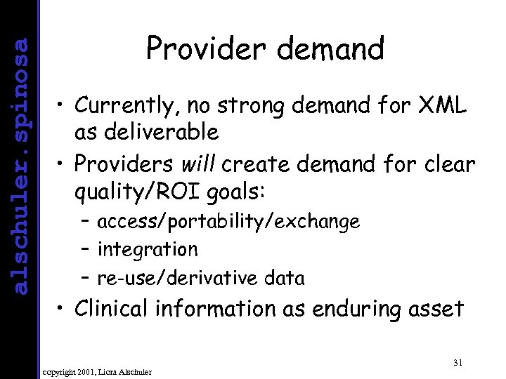 alschuler. spinosa Provider demand • Currently, no strong demand for XML as deliverable •
