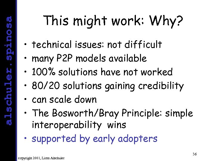 alschuler. spinosa This might work: Why? • • • technical issues: not difficult many