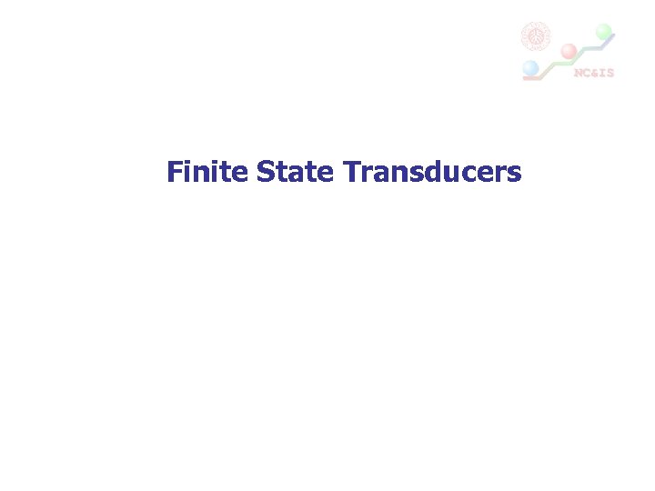 Finite State Transducers 