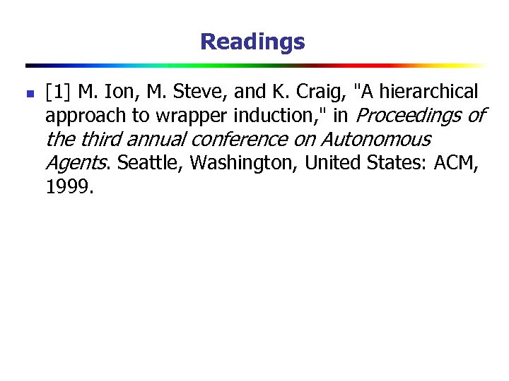 Readings n [1] M. Ion, M. Steve, and K. Craig, "A hierarchical approach to