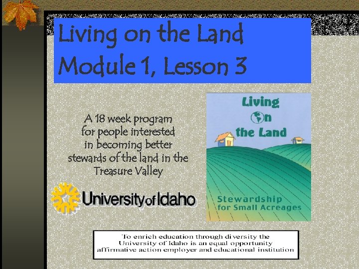 Living on the Land Module 1, Lesson 3 A 18 week program for people