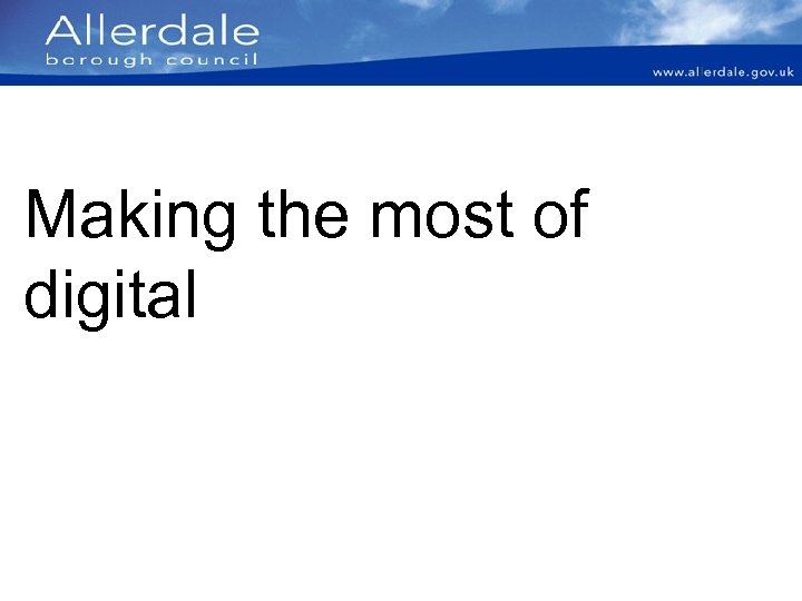 Making the most of digital 