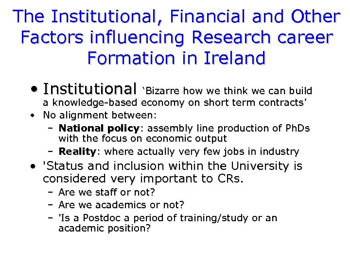 The Institutional, Financial and Other Factors influencing Research career Formation in Ireland • Institutional