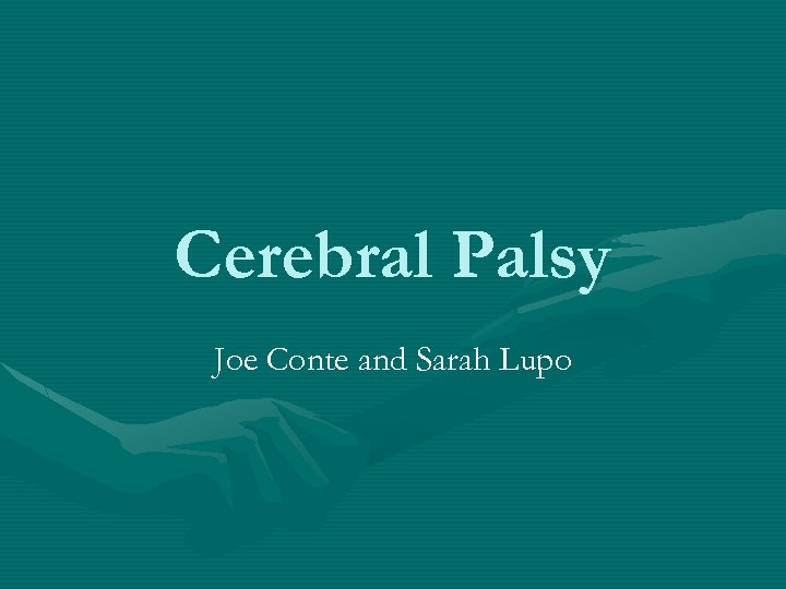 Cerebral Palsy Joe Conte and Sarah Lupo 