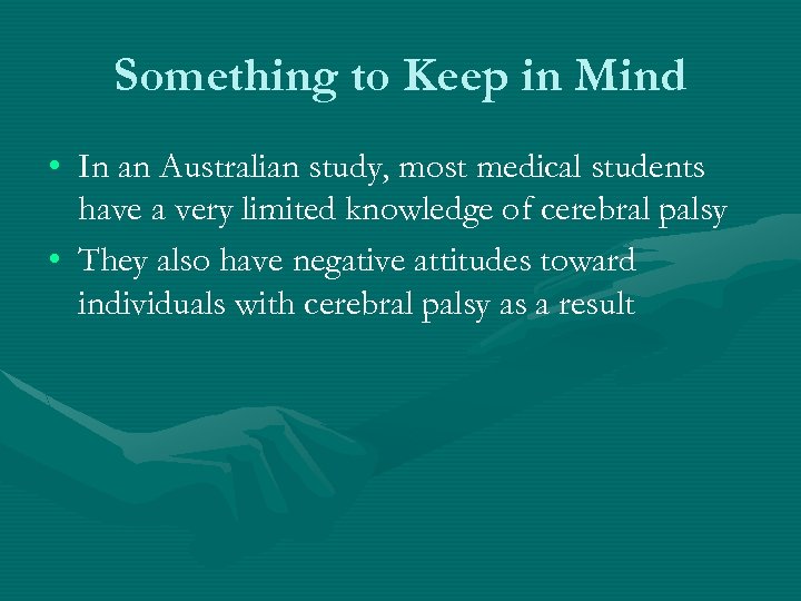 Something to Keep in Mind • In an Australian study, most medical students have