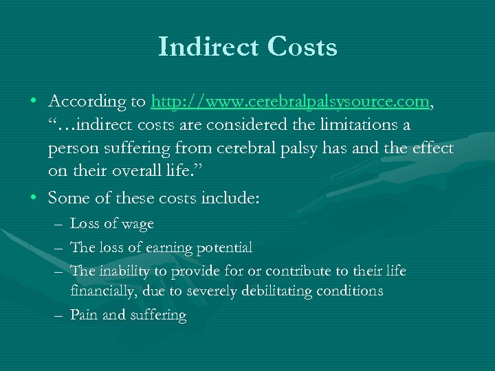 Indirect Costs • According to http: //www. cerebralpalsysource. com, “…indirect costs are considered the