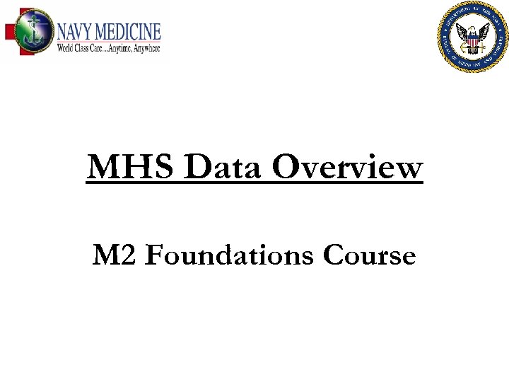 MHS Data Overview M 2 Foundations Course 