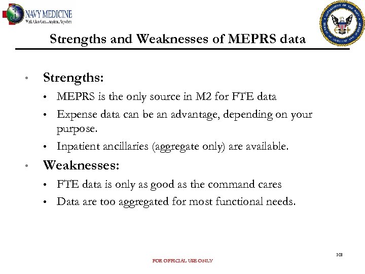 Strengths and Weaknesses of MEPRS data • Strengths: • • MEPRS is the only