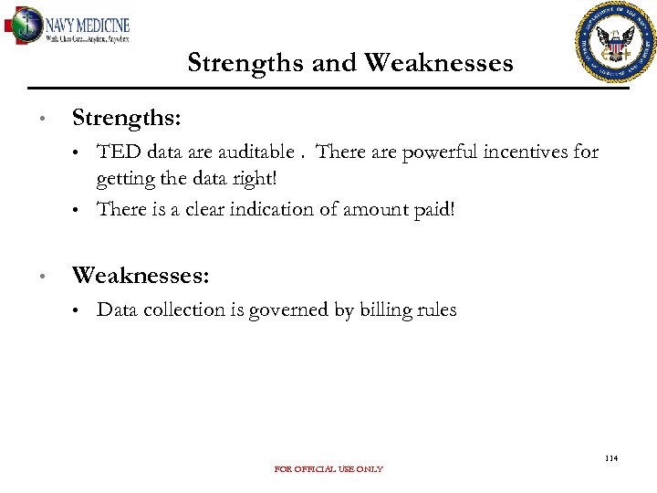 Strengths and Weaknesses • Strengths: • • • TED data are auditable. There are