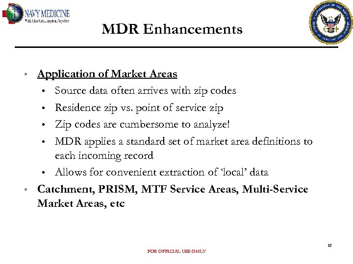 MDR Enhancements • • Application of Market Areas • Source data often arrives with
