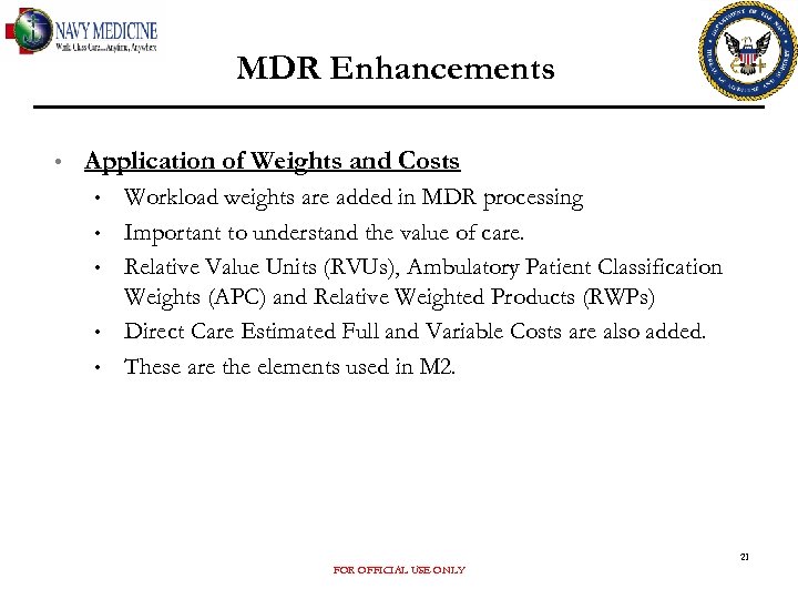 MDR Enhancements • Application of Weights and Costs • • • Workload weights are