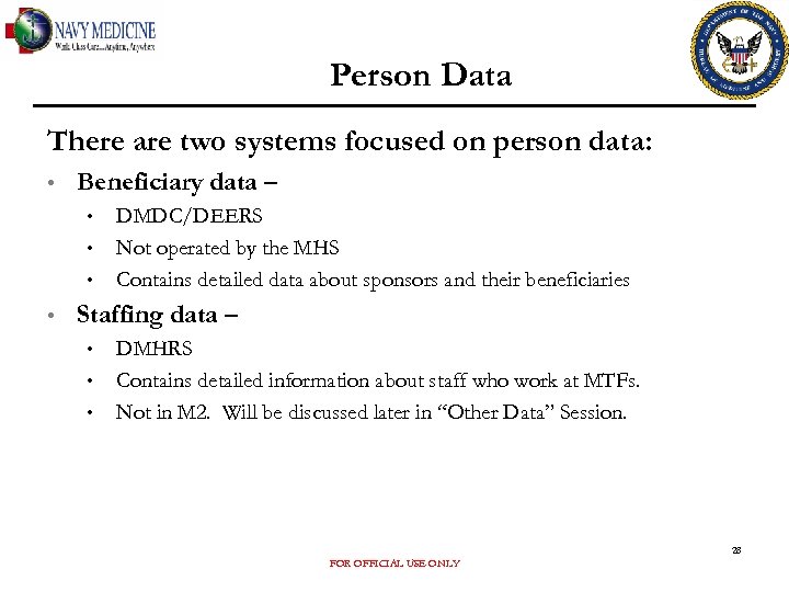 Person Data There are two systems focused on person data: • Beneficiary data –