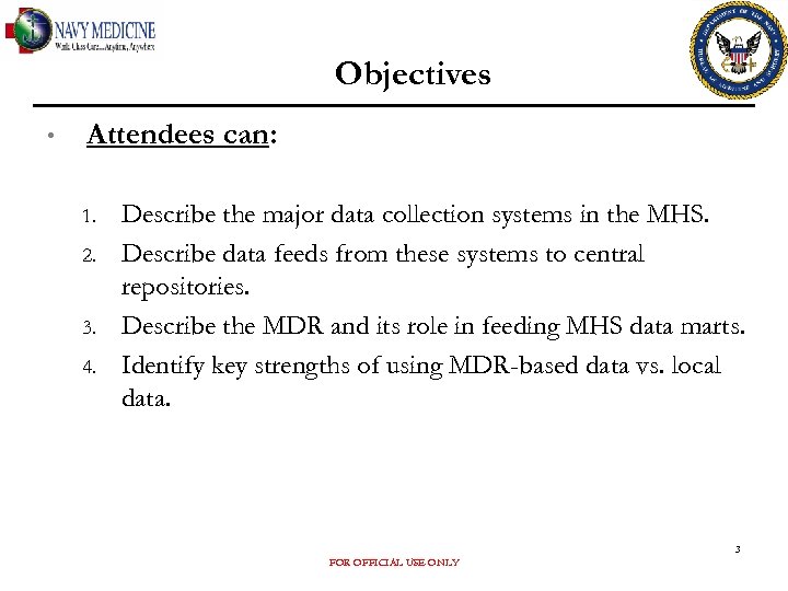 Objectives • Attendees can: 1. 2. 3. 4. Describe the major data collection systems