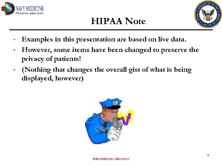 HIPAA Note • • • Examples in this presentation are based on live data.