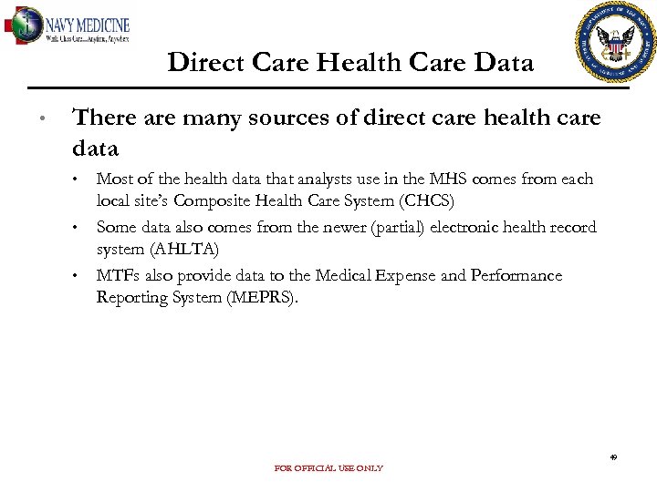Direct Care Health Care Data • There are many sources of direct care health