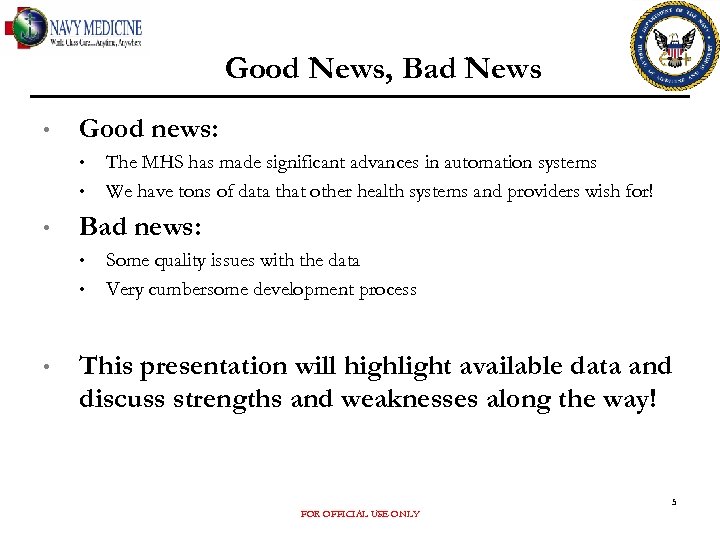 Good News, Bad News • Good news: • • • Bad news: • •