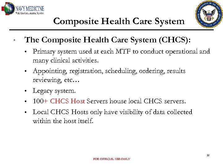 Composite Health Care System • The Composite Health Care System (CHCS): • • •