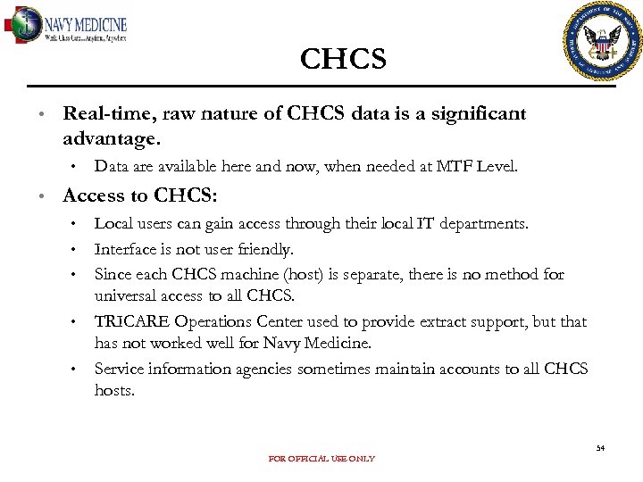 CHCS • Real-time, raw nature of CHCS data is a significant advantage. • •