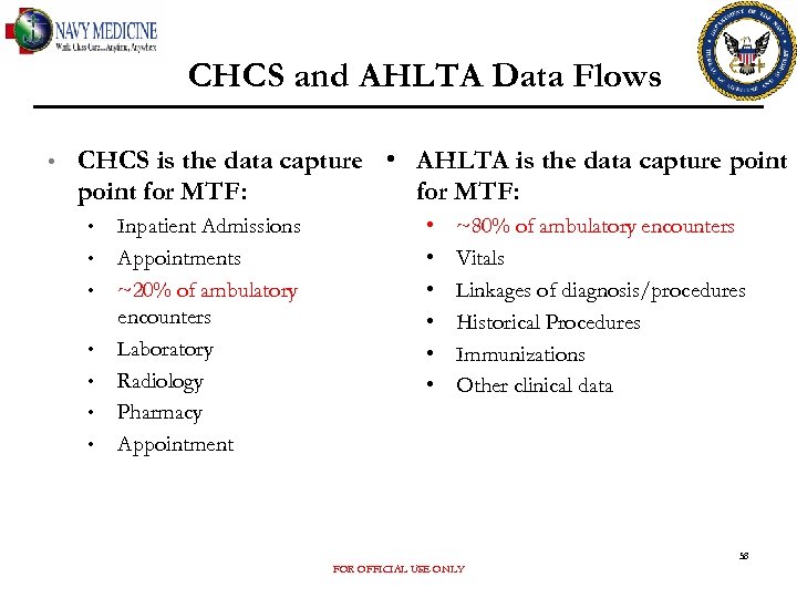 CHCS and AHLTA Data Flows • CHCS is the data capture • AHLTA is