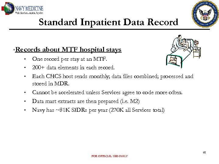 Standard Inpatient Data Record • Records • • • about MTF hospital stays One