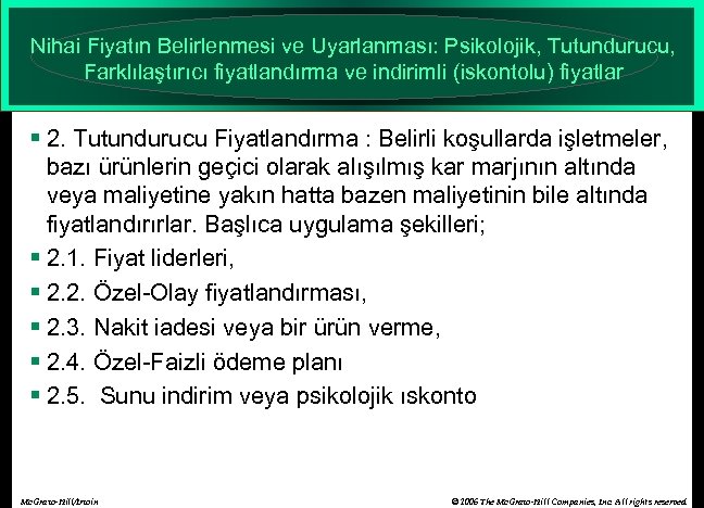 Nihai Fiyatın Belirlenmesi ve Uyarlanması: Psikolojik, Tutundurucu, Farklılaştırıcı fiyatlandırma ve indirimli (iskontolu) fiyatlar §