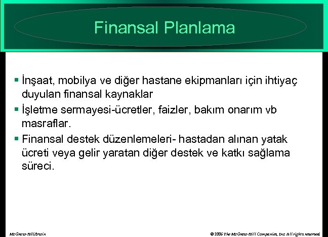 Finansal Planlama § İnşaat, mobilya ve diğer hastane ekipmanları için ihtiyaç duyulan finansal kaynaklar