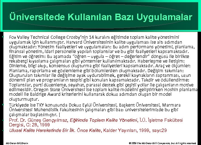 Üniversitede Kullanılan Bazı Uygulamalar § Fox Valley Technical College Crosby’nin 14 kuralını eğitimde toplam