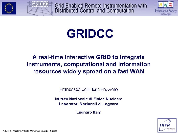 GRIDCC A real-time interactive GRID to integrate instruments, computational and information resources widely spread