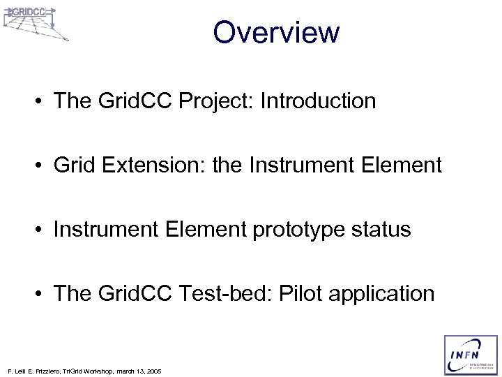Overview • The Grid. CC Project: Introduction • Grid Extension: the Instrument Element •